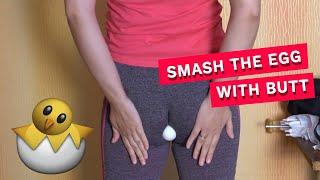 5$ CHALLENGE SMASH THE EGG WITH BUTT