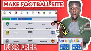 How to create a football live blogging and broadcasting website for Free and make money from Google