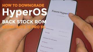 Downgrade From HyperOS Back To Stock ROM  REDMI NOT 12 PRO 5G