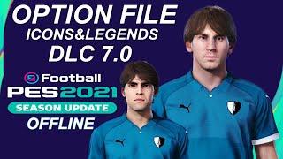 PES2021- OPTION FILE ICONS E LEGENDS DLC 7.0  PS4PS5PC 