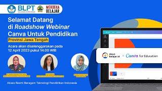 Roadshow Webinar Canva Untuk Pendidikan  Prov. Jawa Tengah