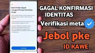 Tips jebol konfirmasi identitas verifikasi meta fb ig tidak ditrima