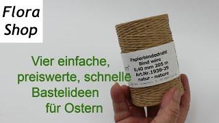 Vier einfache preiswerte schnelle Bastelideen für Ostern  Deko Ideen mit Flora Shop