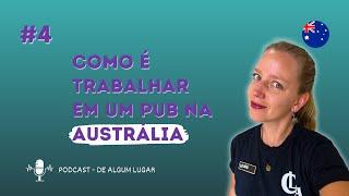 EP2 – Como é trabalhar em um pub na Austrália  PODCAST DE ALGUM LUGAR