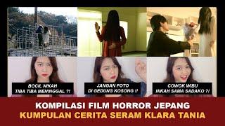 KOMPILASI FILM HORROR JEPANG SERU TERBARU   Kumpulan Cerita Seram Klara Tania @klara_tania