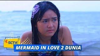 Highlight Mermaid In Love 2 Dunia - Episode 22