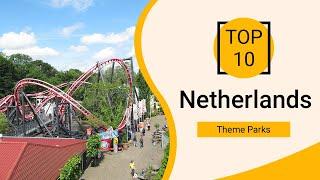 Top 10 Best Theme Parks to Visit in Netherlands  English