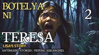 BOTELYA NI TERESA Antingero Story LISA 2