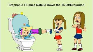 Stephanie Flushes Natalie Down the ToiletGrounded