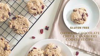 GLUTEN FREE OATMEAL CHOCOLATE CHIP & CRANBERRY COOKIE RECIPE