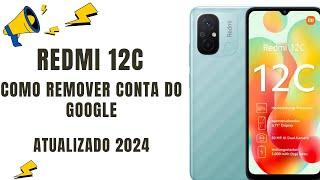 COMO REMOVER A CONTA DO GOOGLE REDMI 12C NA XIAOMI HYPEROS ATUALIZADO 2024 SEM COMPUTADOR