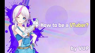 How to be a VTuber？