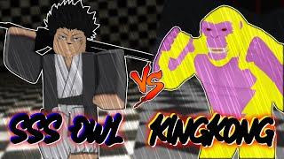 Ro Ghoul  SSS OWL vs KINGKONG Owl vs KakuKongK1