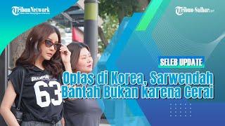 Lakukan Oplas di Korea Sarwendah Bantah Bukan karena Cerai dari Ruben Onsu