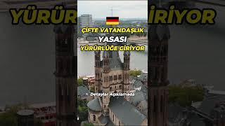 Almanya’da Çifte Vatandaşlık Yürürlüğe Giriyor 