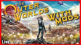 Exploring The Outer Worlds With Mods And Hard Difficulty Part 4