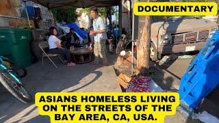 This is the largest number of homeless Asians living on the streets of America BAY AREA STREETS.