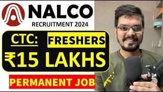 NALCO Recruitment 2024  Freshers CTC ₹15 Lakhs Permanent Job Latest Jobs 2024