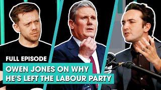 Owen Jones on why hes left the Labour Party  The News Agents