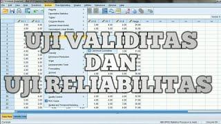 Tutorial Uji Validitas dan Uji Reliabilitas SPSS Lengkap Beserta Interpretasinya