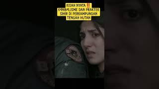 KISAH NYATA WARGA DI KAMPUNG INI MEMAKAN MANUSIA UNTUK BERPESTA  #alurceritafilm #short #sihir