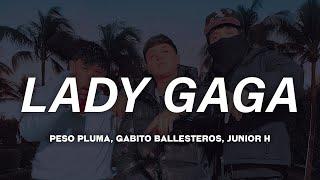 Peso Pluma - LADY GAGA Letra ft. Gabito Ballesteros & Junior H