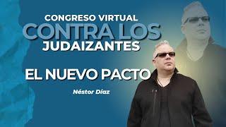 La Grandeza del Nuevo Pacto - Néstor Diaz