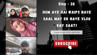 Naye Saal Naya Josh Humare Saath Bane rahe Rangin Vlog Ke Liye - Vlog 36 #ussinidz #couplevlogs