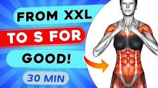  30-Min Full Body Workout at Home  From XXL to S For Good