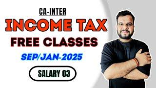 CACMA Inter - SepJAN-25 Revisions l Salary l Part -3 l Free Income TAX Lecture