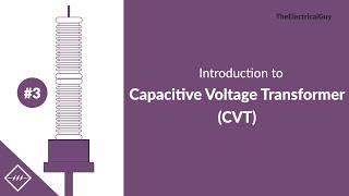 Introduction to Capacitive Voltage Transformer  Video #3