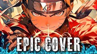 Naruto Shippuden THOSE WHO HAVE COURAGE Epic Rock Cover