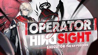 Operator Hindsight Executor the Ex Foedere Analysis