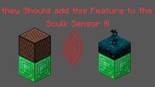 They Should add this Feature to the Sculk sensor 