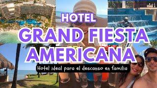 ¡Hotel ideal para descansar en familia - Hotel Grand Fiesta Americana Cancún.