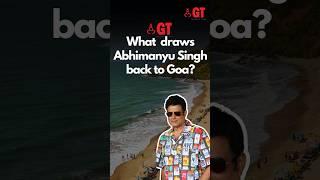 What draws Abhimanyu Singh back to Goa #villainactor #goabeaches #bollywood #actor Gomantak Times