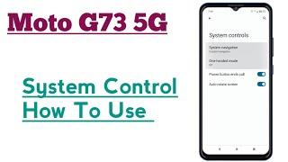 Moto G73 5G  How To Use System Control Feature