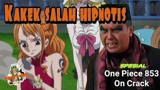 One Piece 853 On Crack Salah Hipnotis Nami Lupa Lirik - One Piece On Crack Indonesia