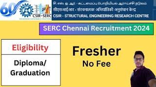 SERC Chennai Recruitment 2024  Apply for 52 Administrative Assistant & Various Posts