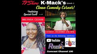 KMacks Clean Comedy Corner w. Belynda Cleare S1E2 Air Date 12.27.20