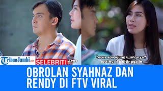 Obrolan Syahnaz Dan Rendy Di FTV Viral Dibilang Relate Banyak Yang Akting Ujungnya Baper Beneran