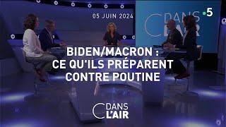 BidenMacron  ce quils préparent contre Poutine #cdanslair 06.06.2024