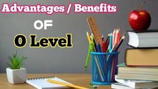 O level benefits advantages in Pakistan  A level and O level  Cambridge international exam