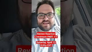 Review Reaction Livestream PART 11 Announcement