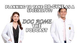 OB-GYNECOLOGY as a SPECIALTY program in the Philippines  Ep. 1  Doc Rome The PODCAST