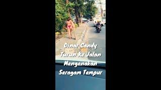 Dinar Candy turun ke jalan  Dengan Seragam Tempurnya