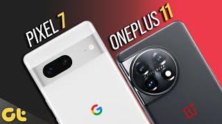 OnePlus 11 vs Pixel 7 Full Comparison Which One is Right For You?  GTR