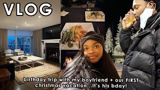 VLOG  BIRTHDAY TRIP WITH MY BOYFRIEND + OUR FIRST CHRISTMAS VACATION