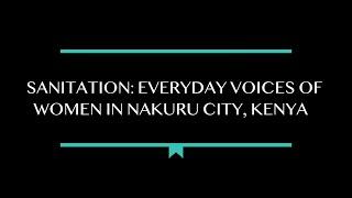 Sanitation Everyday Voices of Women in Nakuru City Kenya  Documentary Africa  IDOS