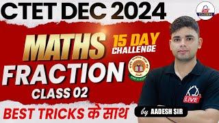 CTET DEC 2024  MATHS  Fraction  Class 02  By Aadesh Sir @KDLiveTeaching